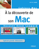 À la découverte de son Mac - Version Snow Leopard De Mathieu Lavant - Éditions Eyrolles