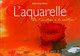L'aquarelle - De l'émotion à la création De Joëlle Krupa-Astruc - Eyrolles