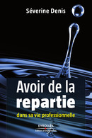 Avoir de la répartie dans sa vie professionnelle De Séverine Denis - Éditions d'Organisation