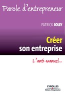 Créer son entreprise De Patrick Jolly - Éditions d'Organisation