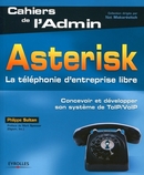 Asterisk - La téléphonie d'entreprise libre De Philippe Sultan - Éditions Eyrolles