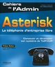 Asterisk - La téléphonie d'entreprise libre De Philippe Sultan - Éditions Eyrolles
