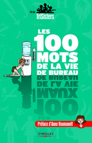 Les 100 mots de la vie de bureau De Stéphanie Honoré, Anna Daffos et Julie Daffos - Éditions d'Organisation