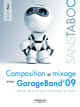 Composition et mixage avec GarageBand'09 De David A. Mary - Eyrolles