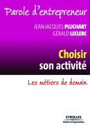 Choisir son activité De Jean-Jacques Pluchart et Gérald Leclerc - Editions d'Organisation