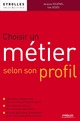 Choisir un métier selon son profil De Jacques Douënel et Iole Sédès - Eyrolles