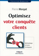 Optimisez votre conquête clients De Pierre Morgat - Editions d'Organisation