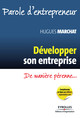 Développer son entreprise De Hugues Marchat - Editions d'Organisation