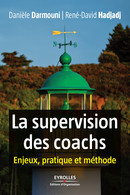 La supervision des coachs De Danièle Darmouni et René-David Hadjadj - Editions d'Organisation