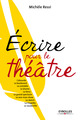 Ecrire pour le théâtre De Michèle Ressi - Eyrolles