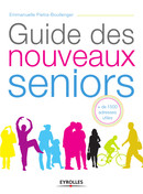 Guide des nouveaux seniors De Emmanuelle Piétra-Boullenger - Eyrolles