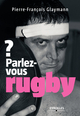 Parlez-vous rugby ? De Pierre-François Glaymann - Eyrolles