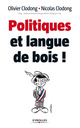 Politiques et langue de bois ! De Olivier Clodong et Nicolas Clodong - Eyrolles