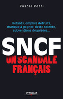 SNCF - Un scandale français De Pascal Perri - Eyrolles