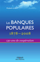 Les banques populaires - 1878-2008 De Elisabeth Albert - Editions d'Organisation