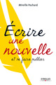 Ecrire une Nouvelle et Se Faire Publier De Pochard Mireill - Eyrolles