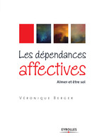 Les dépendances affectives De Véronique Berger - Eyrolles
