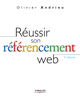 Réussir son référencement web De Olivier Andrieu - Éditions Eyrolles