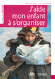J'aide mon enfant à s'organiser De Stéphanie Bujon et Laurence Einfalt - Eyrolles