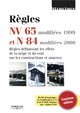 Règles NV 65 modifiées 99 et N 84 modifiées 95. Règles définissant les effets de la neige et du vent sur les constructions et annexes, 13ème édition De  Collectif - Eyrolles