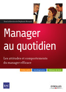 Manager au quotidien - Les attitudes et comportements du manager efficace De Stéphanie Brouard - Eyrolles