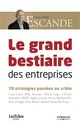 La grand bestiaire des entreprises - 70 stratégies passées au crible De Philippe Escande et  Jul - Eyrolles