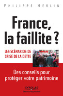 France, la faillite ? - Les scénarios de crise de la dette De Philippe Herlin - Editions d'Organisation