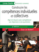 Construire les compétences individuelles et collectives De Guy Le Boterf - Editions d'Organisation