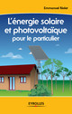 L'énergie solaire  et photovoltaïque pour le particulier De Emmanuel Riolet - Eyrolles