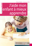 J'aide mon enfant à mieux apprendre De Bruno Hourst et  Jilème - Eyrolles