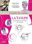 L'atelier du coiffeur - La coupe De Olivier Dutel, Maxime Rebière et Annie Noblet - Eyrolles
