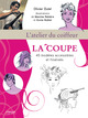 L'atelier du coiffeur - La coupe De Olivier Dutel, Maxime Rebière et Annie Noblet - Eyrolles