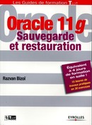 Oracle 11g - Sauvegarde et restauration De Razvan Bizoï - Eyrolles