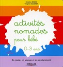 Activités nomades pour bébé - 0-3 ans De Emeline Bojon et Virginie Dugenet - Eyrolles