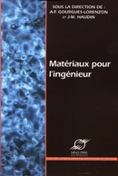 Matériaux pour l'ingénieur De A-F. Gourgues-Lorenzon et J-M. Haudin - Presses des Mines