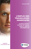 L'emploi des travailleurs handicapés De Gwenaëlle Leray - Gereso