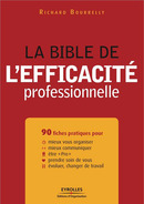La bible de l'efficacité professionnelle De Richard Bourrelly - Editions d'Organisation