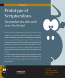 Prototype et Scriptaculous - Dynamiser ses sites web avec JavaScript De Eric Sarrion - Eyrolles
