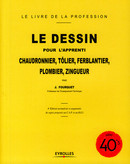 Le dessin pour l'apprenti chaudronnier, tôlier, ferblantier, plombier, zingueur De Jean Fourquet - Eyrolles