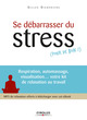 Se débarrasser du stress (pour de bon !) De Gilles Diederichs - Eyrolles