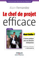 Le chef de projet efficace De Alain Fernandez - Editions d'Organisation