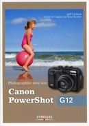 Photographier avec son Canon PowerShot G12 De Jeff Carlson - Eyrolles