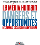 Le média humain De Ludovic Boursin et Laetitia Puyfaucher - Editions d'Organisation