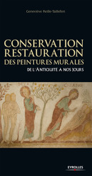 Conservation-restauration des peintures murales De Geneviève Reille-Taillefert - Eyrolles