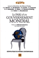 Le pari d'un gouvernement mondial De  Collectif A2C Medias, Jean-Jacques Gabut, Didier Maus, Kimon P. Valaskakis, Olivier Giscard d'Estaing, Albert Jacquard, Pierre Lacoste, Christian de Boissieu, Jean-Louis Borloo, Marcel Ruby, Mikhaïl Gorbatchev et Louis Beaudonnet - A2C médias