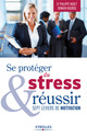 Se protéger du stress et réussir De Romain Bourdu et Philippe Rodet - Eyrolles
