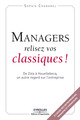 Managers, relisez vos classiques ! De Sophie Chabanel - Editions d'Organisation