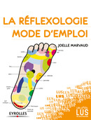 La réflexologie, mode d'emploi De Joëlle Marvaud - Eyrolles