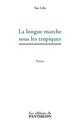 La longue marche sous les tropiques De Yao Léla - Editions du Panthéon