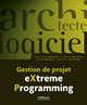Gestion de projet eXtreme Programming De Jean-Louis Bénard, Laurent Bossavit, Régis Médina et Dominic Williams - Eyrolles